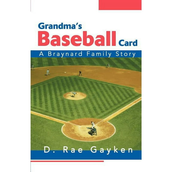 Grandma's Baseball Card: A Braynard Family Story, (Paperback)