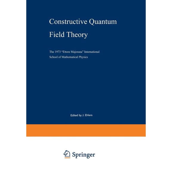 Lecture Notes in Physics Constructive Quantum Field Theory: The 1973 "Ettore Majorana" International School of Mathematical Physics, Book 25, (Paperback)