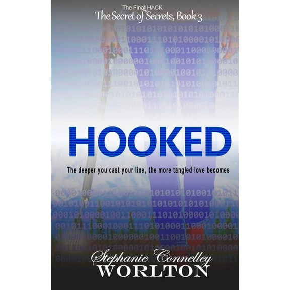 Hooked: The Final Hack (The Secret of Secrets) (Volume 3)