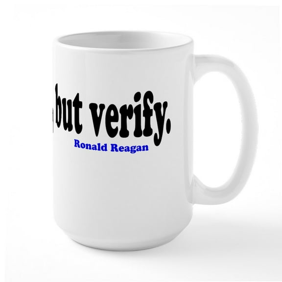 CafePress - Trust, But Verify. Mug - 15 oz Ceramic Large White Novelty Mug