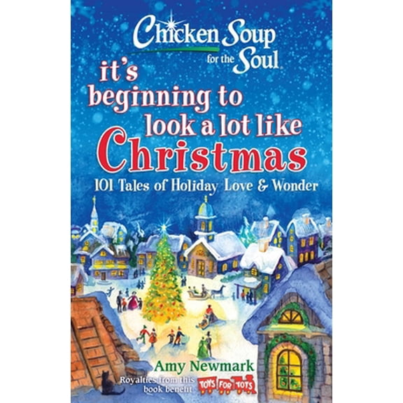 Pre-Owned Chicken Soup for the Soul: It's Beginning to Look a Lot Like Christmas: 101 Tales of Holiday Love and Wonder (Paperback) 1611599911 9781611599916