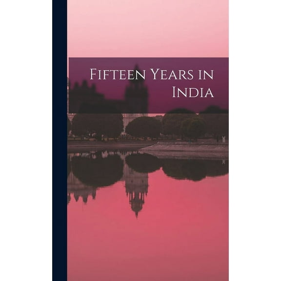 Fifteen Years in India (Hardcover)