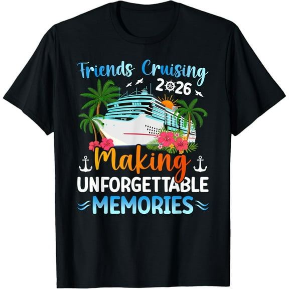 Friends Cruising 2026 Making Memories Friends Cruise Trip T-Shirt TShirt