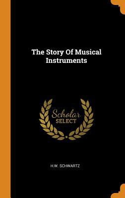 Pre-Owned The Story Of Musical Instruments (Hardcover) 034327941X ...