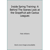 Inside Spring Training: A Behind The Scenes Look at the Grapefruit adn Cactus Leagues [Hardcover - Used]