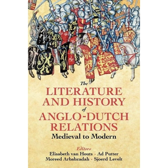Proceedings of the British Academy The Literature and History of Anglo-Dutch Relations, Medieval to Modern, Book 264, (Hardcover)