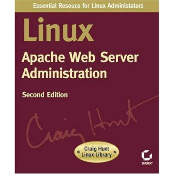 Pre-Owned Linux Apache Web Server Administration, Second Edition (Craig Hunt Linux Library) (Paperback) 0782141374 9780782141375