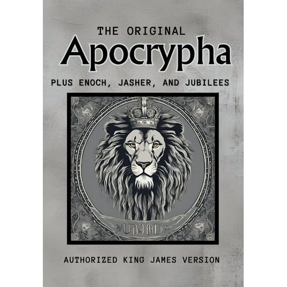 The Original Apocrypha Plus: Enoch, Jasher, and Jubilees, (Paperback)