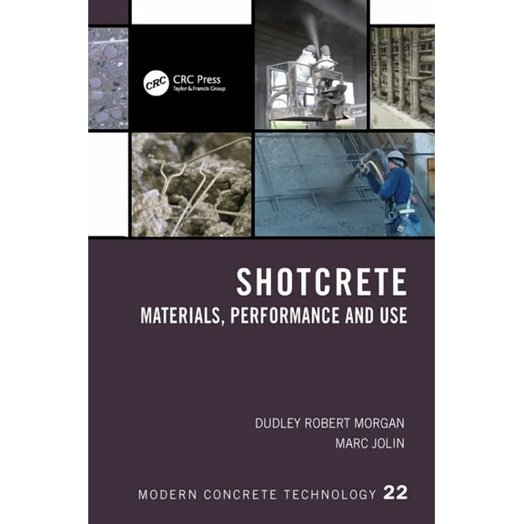 Modern Concrete Technology Shotcrete: Materials, Performance and Use, Book 100, (Hardcover)