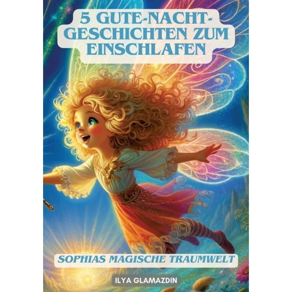 5 Gute-Nacht-Geschichten zum Einschlafen: Sophias magische Traumwelt (Paperback)