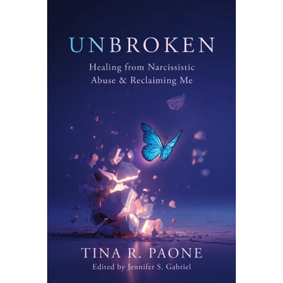 Unbroken: Healing from Narcissistic Abuse and Reclaiming Me, (Paperback)