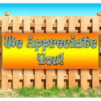 We Appreciate You 13 oz Vinyl Banner With Metal Grommets