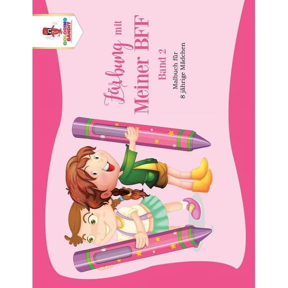 Färbung mit meiner BFF - Band 2: Malbuch für 8 jährige Mädchen, (Paperback)