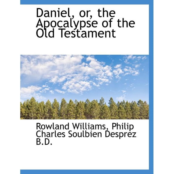Daniel, Or, the Apocalypse of the Old Testament (Paperback)