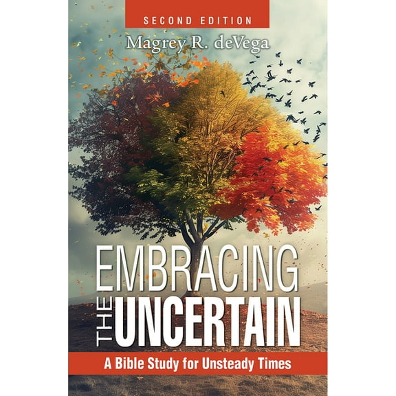 Embracing the Uncertain, 2nd Edition: A Bible Study for Unsteady Times, (Paperback)
