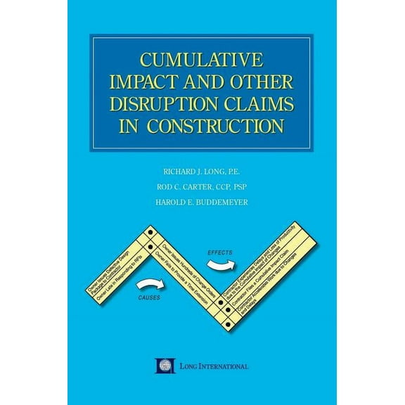 Cumulative Impact and Other Disruption Claims in Construction, (Hardcover)