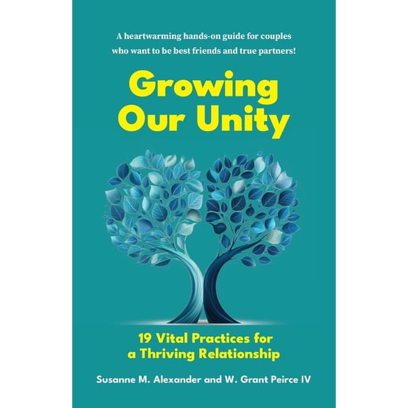 Growing Our Unity: 19 Vital Practices for a Thriving Relationship, (Paperback)