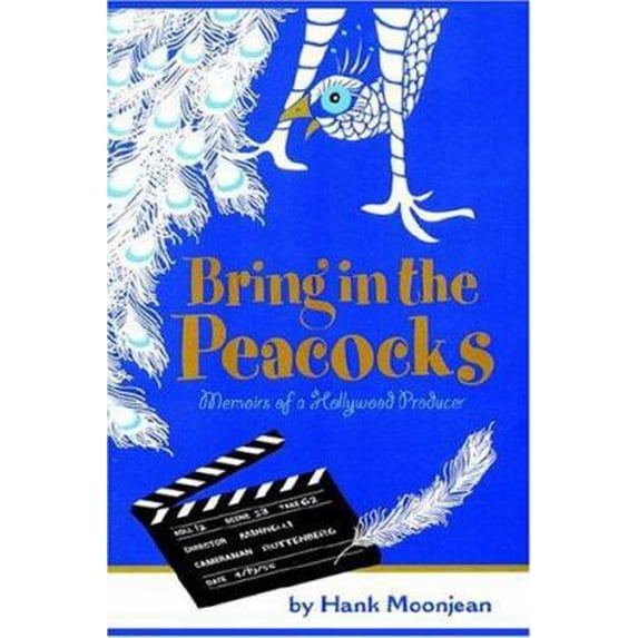 Pre-Owned Bring in the Peacocks . . . or Memoirs of a Hollywood Producer (Hardcover) 1418434116 9781418434113