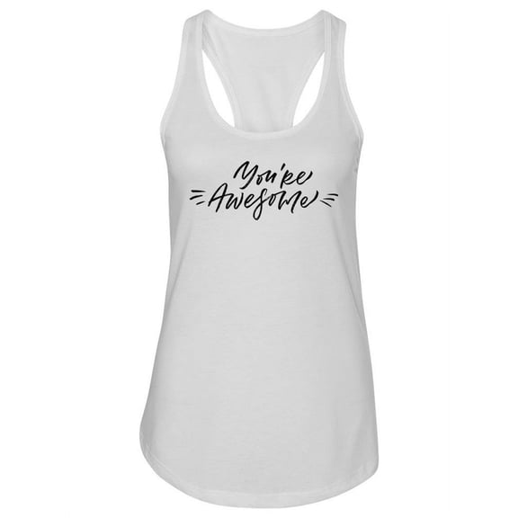 You're Awesome. Tank Women -Image by Shutterstock, Female x-Large