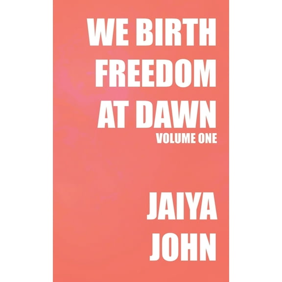 We Birth Freedom at Dawn: Volume One, (Paperback)