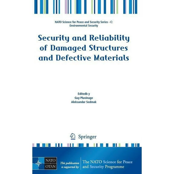 NATO Science for Peace and Security Seri Security and Reliability of Damaged Structures and Defective Materials, (Hardcover)