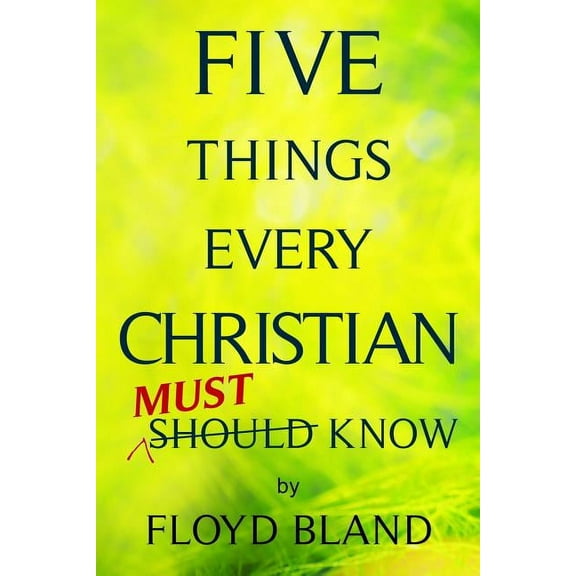 Five Things Every Christian Must Know, (Paperback)