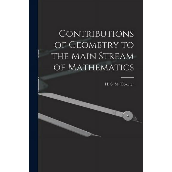 Contributions of Geometry to the Main Stream of Mathematics, (Paperback)