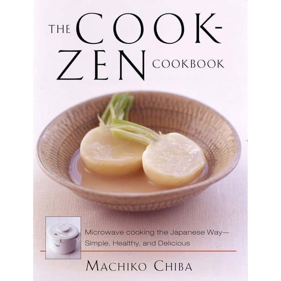 The Cook-Zen Cookbook : Microwave Cooking the Japanese Way--Simple, Healthy, and Delicious (Paperback)