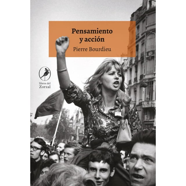 Libro Pensamiento Y Accion Tapa Blanda, Autor Pierre Bourdieu, Editorial Libros Del Zorzal