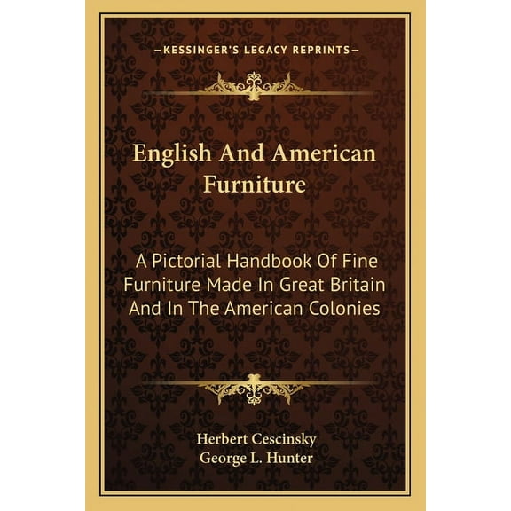 English And American Furniture : A Pictorial Handbook Of Fine Furniture Made In Great Britain And In The American Colonies (Paperback)