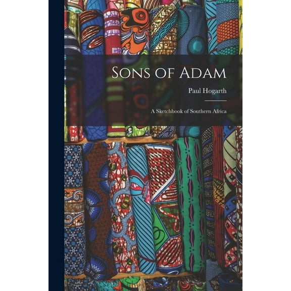 Sons of Adam; a Sketchbook of Southern Africa, (Paperback)