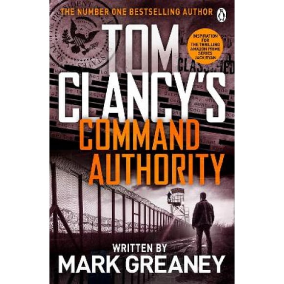 Command Authority: INSPIRATION FOR THE THRILLING AMAZON PRIME SERIES JACK RYAN (Jack Ryan)