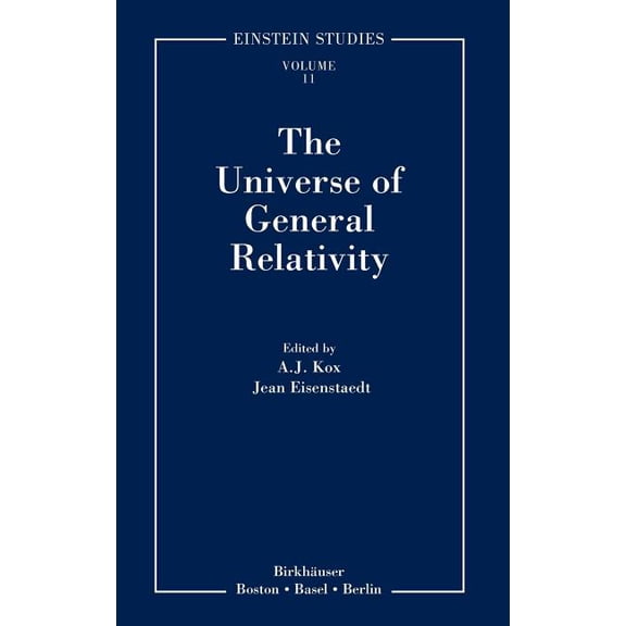 Einstein Studies The Universe of General Relativity, Book 11, (Hardcover)