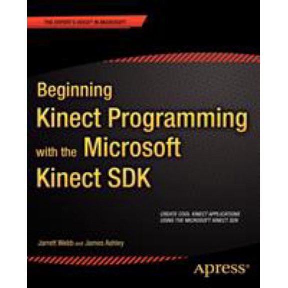 Pre-Owned Beginning Kinect Programming with the Microsoft Kinect SDK (Paperback) 1430241047 9781430241041
