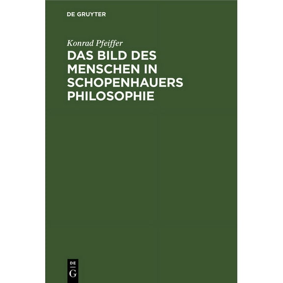 Das Bild Des Menschen in Schopenhauers Philosophie, (Hardcover)