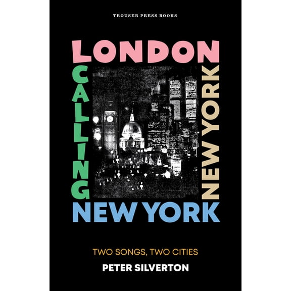 London Calling New York New York: Two Songs, Two Cities, (Paperback)