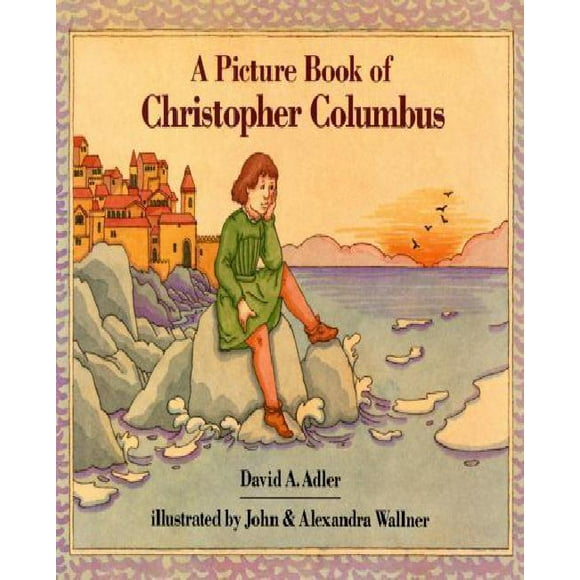 A Picture Book of Christopher Columbus By Adler, David A./ Wallner, John C./ Wallner, Alexandra (ILT)