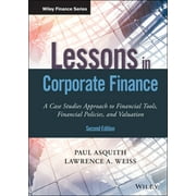 Wiley Finance: Lessons in Corporate Finance: A Case Studies Approach to Financial Tools, Financial Policies, and Valuation (Hardcover)