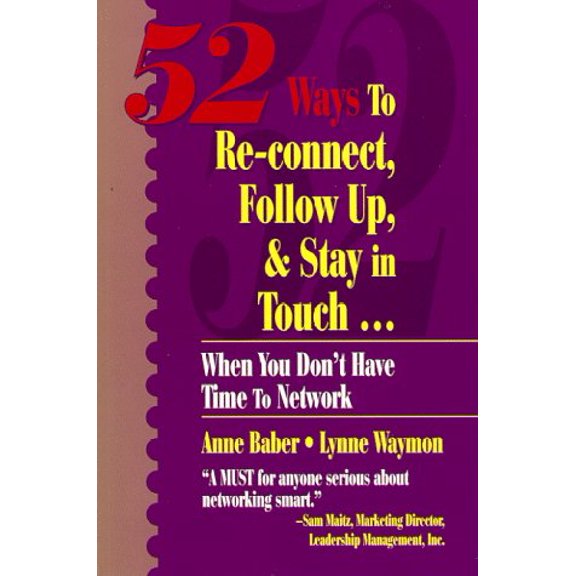 Pre-Owned Fifty-Two Ways to Reconnect, Follow-Up and Stay in Touch, When You Don't Have Time to Network, 9780840392244, 0840392249, Paperback,