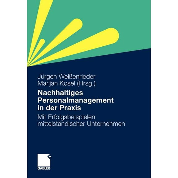 Nachhaltiges Personalmanagement in Der PRAXIS: Mit Erfolgsbeispielen MittelstÃ¤ndischer Unternehmen, (Paperback)