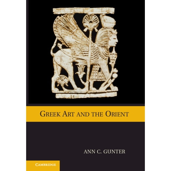 Greek Art and the Orient, (Hardcover)