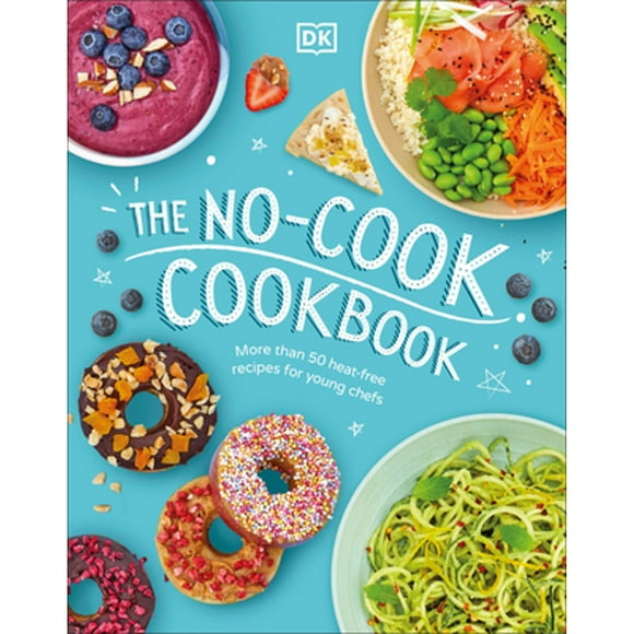 Pre-Owned The No-Cook Cookbook (Hardcover 9780744026467) by DK