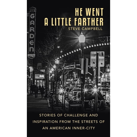 He Went a Little Farther: Stories of Challenge and Inspiration from the Streets of an American Inner-City (Hardcover)