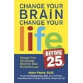 thumbnail image 1 of Pre-Owned Change Your Brain, Change Your Life (Before 25): Change Your Developing Mind for Real World Success (Paperback) 0373892926 9780373892921, 1 of 1