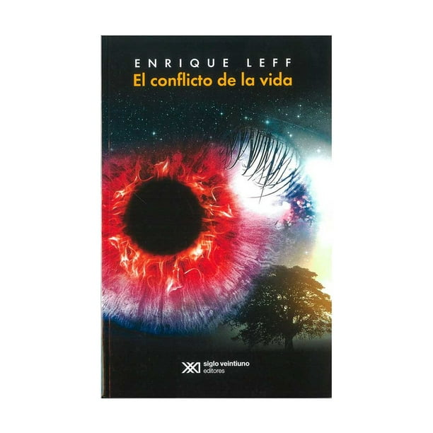 Libro El Conflicto De La Vida Tapa Blanda, Autor Enrique Leff, Editorial Siglo Xxi