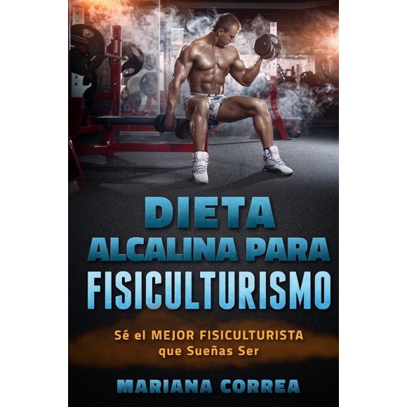 Dieta alcalina para culturismo: sé el mejor culturista