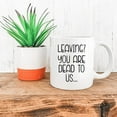 thumbnail image 3 of Funny Leaving Gifts Leaving? You Are Dead To Us Coffee Mug Coworker Leaving Farewell New Job Coffee Mug Birthday Gifts for Boss Men Women Retirement Party Mug Goodbye Colleague Gifts, 3 of 7