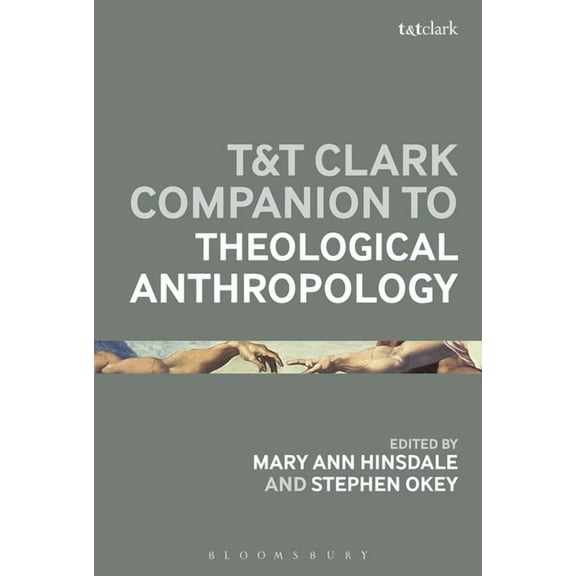 T&t Clark Handbooks T&t Clark Handbook of Theological Anthropology, (Hardcover)