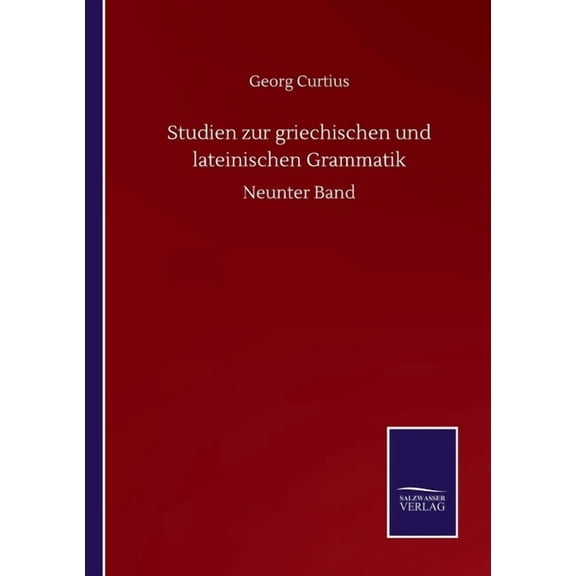 Studien zur griechischen und lateinischen Grammatik : Neunter Band (Paperback)