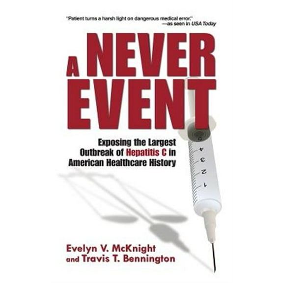 A Never Event: Exposing the Largest Outbreak of Hepatitis C in American Healthcare History